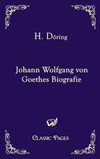 Johann Wolfgang von Goethes Biografie