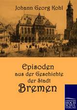 Episoden aus der Geschichte der Stadt Bremen