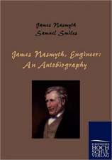 James Nasmyth, Engineer: An Autobiography