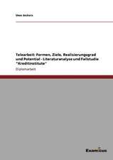 Telearbeit: Formen, Ziele, Realisierungsgrad und Potential - Literaturanalyse und Fallstudie 