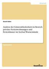 Analyse der Gästezufriedenheit im Bereich privater Ferienwohnungen und Ferienhäuser im Seebad Warnemünde