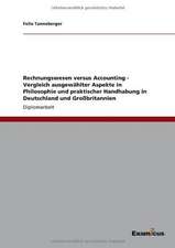 Rechnungswesen versus Accounting - Vergleich ausgewählter Aspekte in Philosophie und praktischer Handhabung in Deutschland und Großbritannien