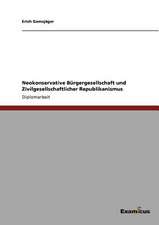 Neokonservative Bürgergesellschaft und Zivilgesellschaftlicher Republikanismus