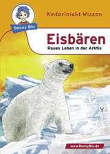 Benny Blu - Eisbären - Raues Leben in der Arktis