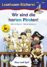 Wir sind die harten Piraten! / Silbenhilfe. Schulausgabe