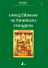 Mittelaltermythen in 5 Bänden. Verführer, Schurken, Magier