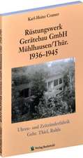 Rüstungswerk Gerätebau GmbH Mühlhausen/ in Thüringen 1936-1945