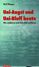 Uni-Angst und Uni-Bluff heute