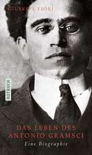 Das Leben des Antonio Gramsci