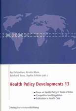 Health Policy Developments 13: Focus on Health Policy in Times of Crisis Competition and Regulation Evaluation in Health Care