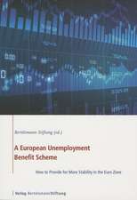 A European Unemployment Benefit Scheme: How to Provide for More Stability in the Euro Zone