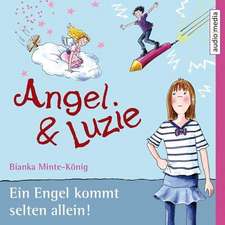 Angel und Luzie - Ein Engel kommt selten allein