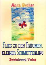 Flieg zu den Träumen, kleiner Schmetterling