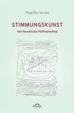 Stimmungskunst Von Novalis Bis Hofmannsthal: Konstruktionen Von Identitat Und Entfremdung in Literatur Und Psychologie Um 1900