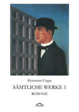 Hermann Ungar: S Mtliche Werke 1