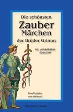 Die schönsten Zaubermärchen der Brüder Grimm