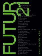 FUTUR21. kunst, industrie, kultur