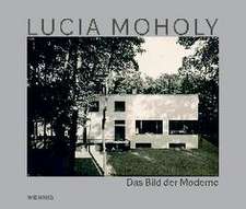 Lucia Moholy. Das Bild der Moderne