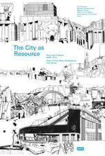 The City as Resource – Text and Projects 2005–2014