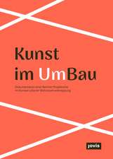 Kunst im UmBau – Eine Berliner Projektreihe im Kontext urbaner Wohnraumverknappung