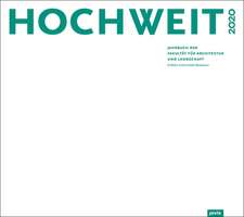 Hochweit 2020 – Jahrbuch der Fakultät für Architektur und Landschaft, Leibniz Universität Hannover