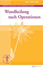 Kerckhoff, A: Was tun zur Wundheilung nach Operationen