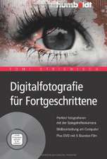 Digitalfotografie für Fortgeschrittene