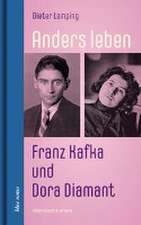 Anders leben - Franz Kafka und Dora Diamant