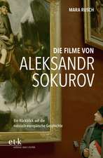 Die Filme von Aleksandr Sokurov