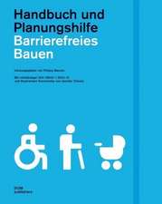 Barrierefreies Bauen. Mit vollständiger DIN 18040-1: 2010-10