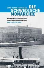 Die schwedische Monarchie 2 - Von den Vikingerherrschern zu den modernen Monarchen