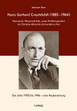 Hans Gerhard Creutzfeldt (1885-1964): Nervenarzt, Wissenschaftler, erster Nachkriegsrektor der Christian-Albrechts-Universität zu Kiel