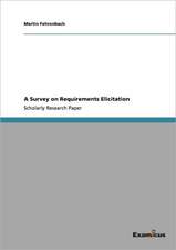 A Survey on Requirements Elicitation