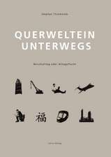 QUERWELTEIN UNTERWEGS