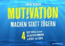 MUTIVATION - machen statt zögern