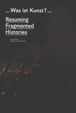 What Is Art?: Resuming Fragmented Histories