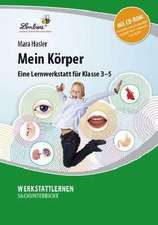 Mein Körper. Grundschule, Sachunterricht, Klasse 3-5