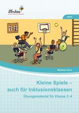 Kleine Spiele - auch für Inklusionsklassen