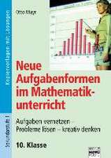 Neue Aufgabenformen Mathematik 10. Klasse - Kopiervorlagen mit Lösungen