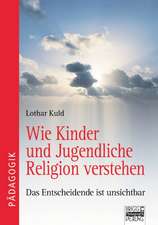 Wie Kinder und Jugendliche Religion verstehen