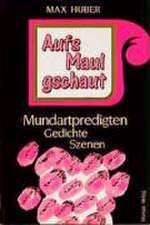 Aufs Maul gschaut