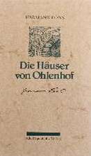 Die Häuser von Ohlenhof. Der Roman eines Dorfes