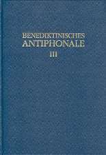 Benediktinisches Antiphonale Band III