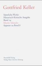 Sämtliche Werke. Historisch-Kritische Ausgabe / Martin Salander. Apparat zu Band 8