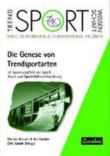 Die Genese von Trendsportarten im Spannungsfeld von Sport, Raum und Sportstättenentwicklung