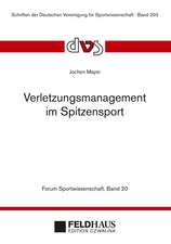 Verletzungsmanagement im Spitzensport (Forum Sportwissenschaft 20)