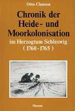 Chronik der Heide- und Moorkolonisation im Herzogtum Schleswig (1760 - 1765)