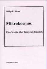 Mikrokosmos. Eine Studie über Gruppendynamik