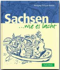 Sachsen... wie es lacht