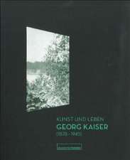 akademiefenster 08. Kunst und Leben. Georg Kaiser (1878-1945)